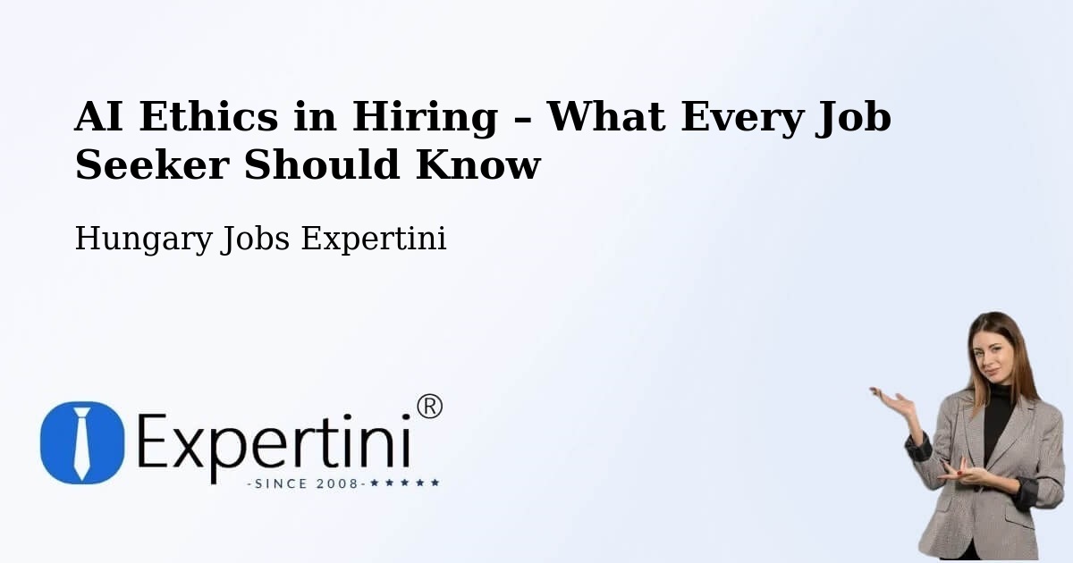 AI Ethics in Recruitment & Hiring – Tázlár - Tázlár, Hungary Jobs Expertini
