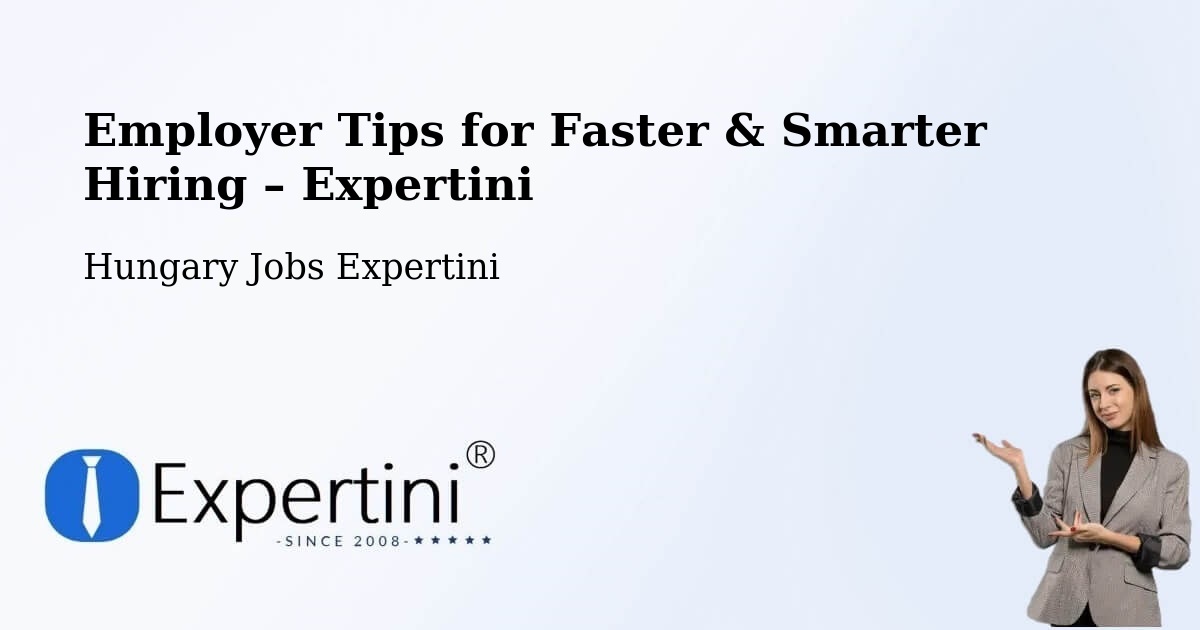 Employer Tips for Hiring & Recruitment – Tázlár - Tázlár, Hungary Jobs Expertini