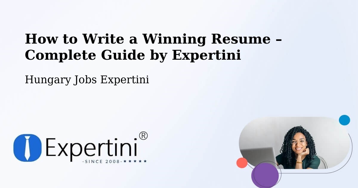 Resume Writing Guide for Job Seekers – Tázlár - Tázlár, Hungary Jobs Expertini